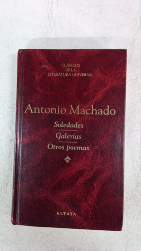 Antonio Machado Soledades Galerias Otros Poemas - Altaya