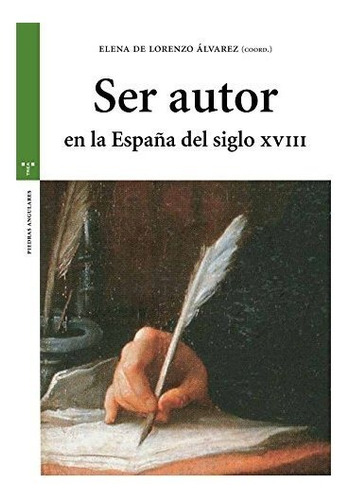 Libro Ser Autor En La España Del Siglo Xviii  De V.v.a.a.