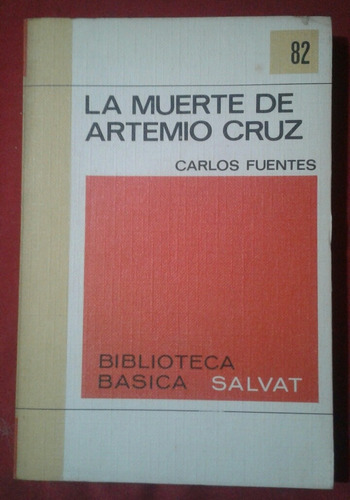 La Muerte De Artemio Cruz, Carlos Fuentes Bblioteca Salvat