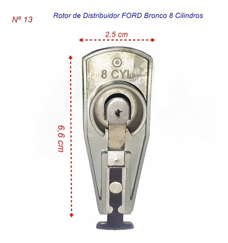 Rotor Distribuidor Ford Bronco 8 Cil.  (13)