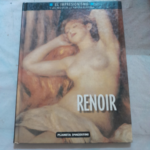 Renoir El Impresionismo ,inicios De La Pintura Moderna