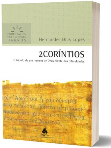 2 Coríntios - Comentários Expositivos Hagnos: O Triunfo De Um Homem De Deus Diante Das Dificuldades, De Lopes, Hernandes Dias. Editora Hagnos, Capa Mole, Edição 1ª Edição - 2008 Em Português