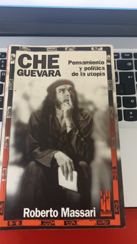 Che Guevara, Política De La Utopía - Massari, Ed. Txalaparta