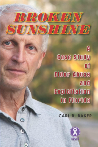 Libro: Broken Sunshine: A Case Study Of Elder Abuse And In