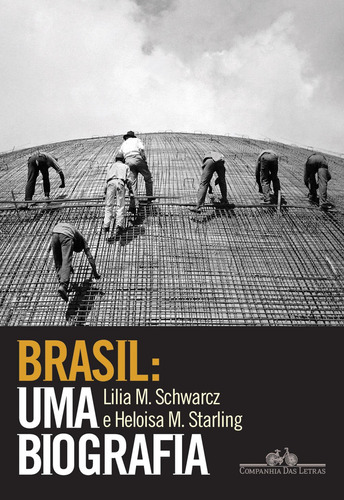 Livro Brasil: Uma Biografia: Com Novo Pós-escrito Por Lilia Moritz Schwarcx Capa Comum