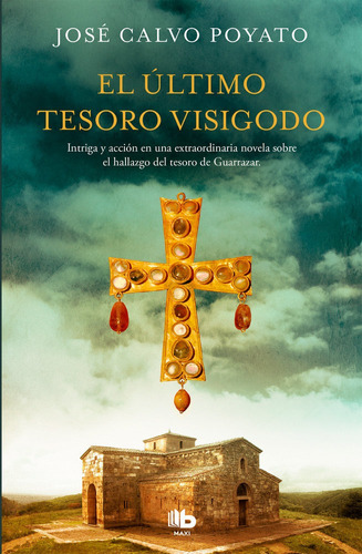 El Ãâºltimo Tesoro Visigodo, De Calvo Poyato, José. Editorial B De Bolsillo (ediciones B), Tapa Blanda En Español