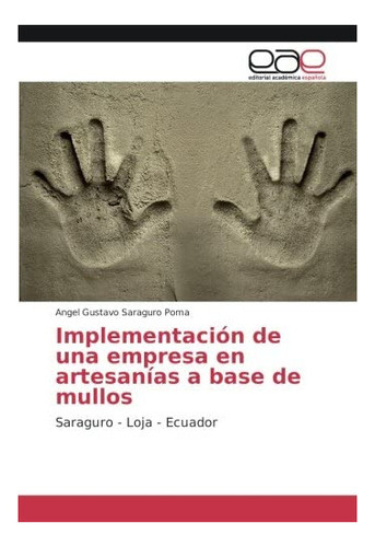 Libro: Implementación Una Empresa Artesanías A Base&..