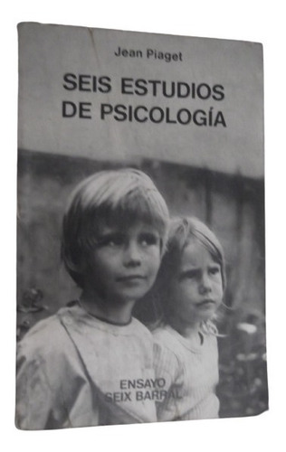 Seis Estudios De Psicologia Jean Piaget Seix Barral 