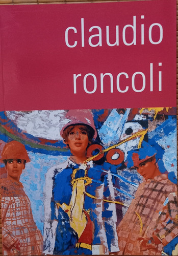 Claudio Roncoli Textos J. Sanchez Primera Edicion Limitada
