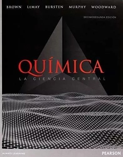 Brown -´química. La Ciencia Central. 12da Edic.  - Pearson