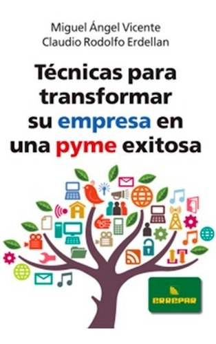 Libro Tecnicas Para Transformar Su Empresa En Una Pyme Exito