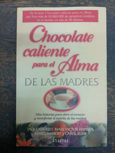 Chocolate Caliente Para El Alma De Las Madres * J. Canfield 