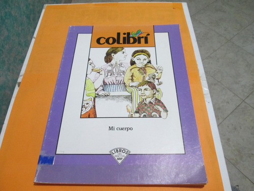 Colibrí Mi Cuerpo, Libros Del Rincón (Usado)