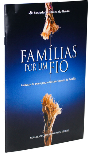 Famílias por um fio - Novo Formato: Nova Tradução na Linguagem de Hoje (NTLH), de Sociedade Bíblica do Brasil. Editora Sociedade Bíblica do Brasil, capa mole em português, 2019