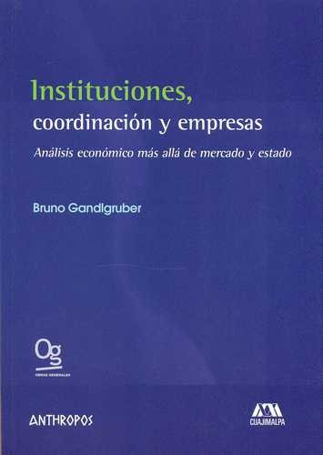 Libro Instituciones, Coordinación Y Empresas. Análisis Econ