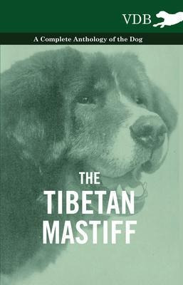 Libro The Tibetan Mastiff - A Complete Anthology Of The D...