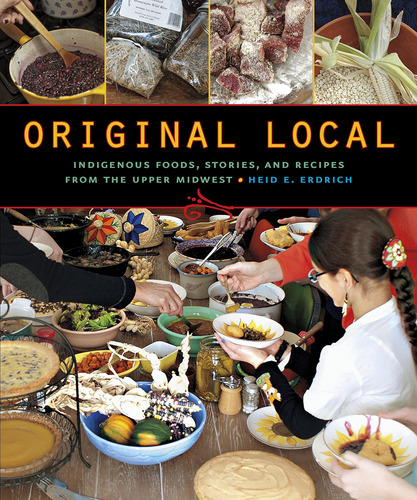 Libro: Original Local: Indigenous Foods, Stories, And Recipe