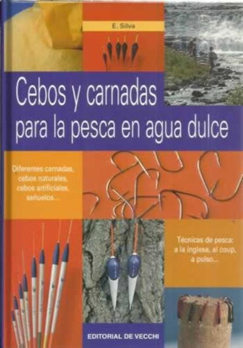 Cebos Y Carnadas Para La Pesca En Agua Dulce