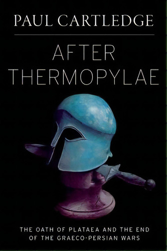After Thermopylae, De Paul Cartledge. Editorial Oxford University Press, Tapa Dura En Inglés