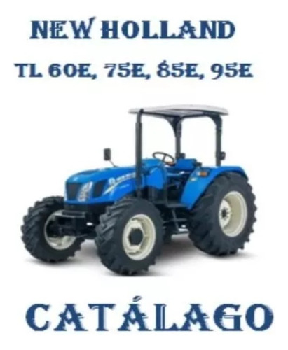 Catálogo Tratores New Holland  Tl 60e/75e/85e/95e Pdf