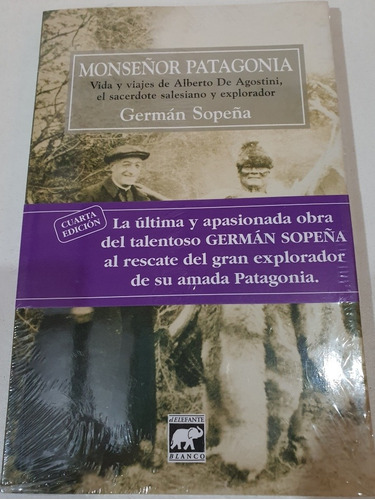 Libro: Monseñor Patagonia-vida De Alberto De Agostini-sopeña