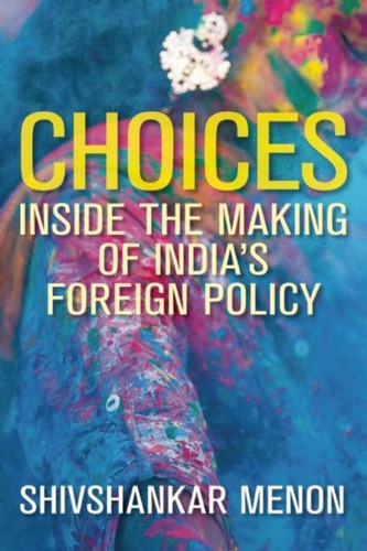 Libro: Choices: Inside The Making Of Indiaøs Policy In The