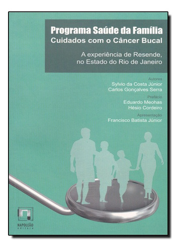Programa Saude Na Familia - Cuidados Com O Cancer Bucal, De Sylvio Da Costa Junior. Editora Napoleao Em Português