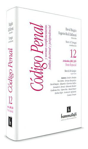 Código Penal Y Normas Complementarias, Vol. 12, De Baigún, David - Zaffaroni, Eugenio Raúl. Editorial Hammurabi En Español