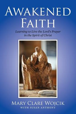 Libro Awakened Faith: Learning To Live The Lord's Prayer ...