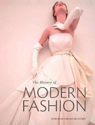 History Of Modern Fashion - Daniel James Cole (hardback)