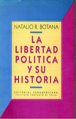 La Libertad Política Y Su Historia         Natalio R. Botana