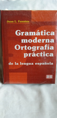 Gramática Modera. Ortografia Practica. De La Lengua Española
