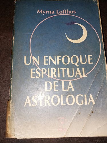 Un Enfoque Espiritual De La Astrologia Myrna Lofthus D1