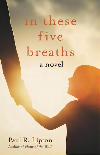 In These Five Breaths, De Lipton, Paul R.. Editorial Lightning Source Inc, Tapa Blanda En Inglés