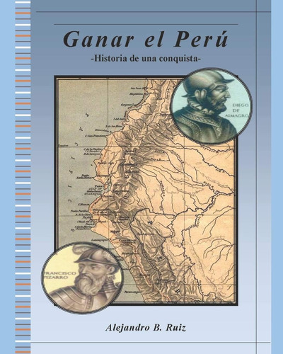 Libro: Ganar El Perú: Historia De Una Conquista (edición En