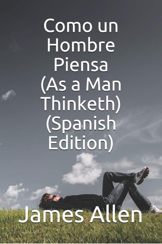 Libro: Como Un Hombre Piensa (as A Man Thinketh) (spanish