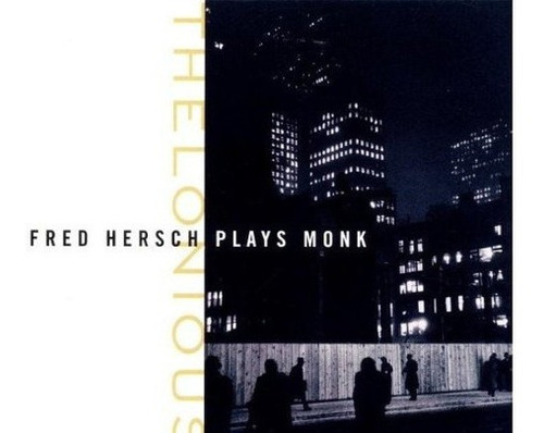 Thelonious: Fred Hersch Interpreta Un Monje