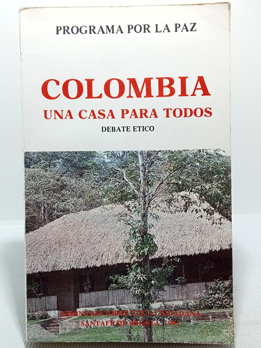 Colombia Una Casa Para Todos - Ediciones Antropos - 1991