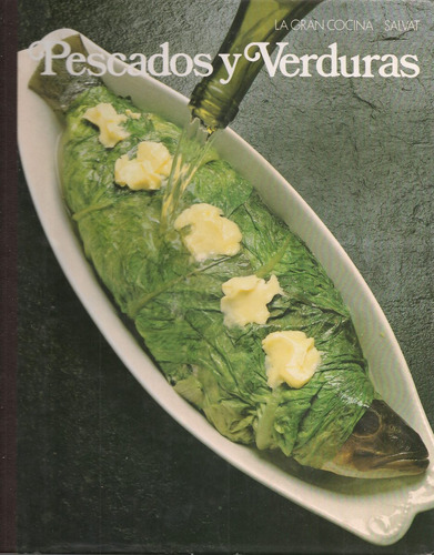 Libro Pescados Y Verduras 1era Parte / Gran Cocina Salvat 