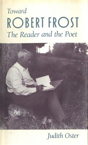 Toward Robert Frost, De Oster, Judith. Editorial Univ Of Georgia Pr, Tapa Dura En Inglés