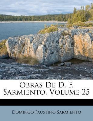 Libro Obras De D. F. Sarmiento, Volume 25 - Domingo Faust...