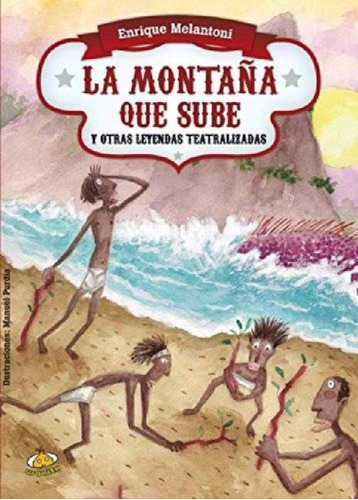 Montaña Que Sube Y Otras Leyendas Teatralizadas, La