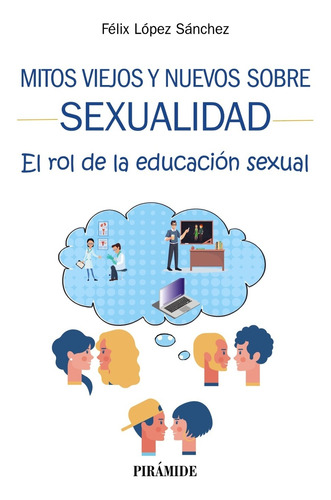 Mitos Viejos Y Nuevos Sobre Sexualidad - López Sánchez  - *