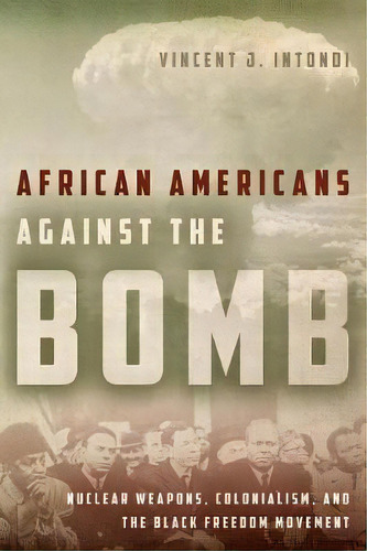 African Americans Against The Bomb, De Vincent J. Intondi. Editorial Stanford University Press, Tapa Blanda En Inglés