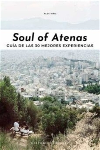 Soul Of Atenas - Guia De Las 30 Mejores Experiencias, De Aa. Vv.. Editorial Jonglez Editions, Tapa Blanda En Español, 2021