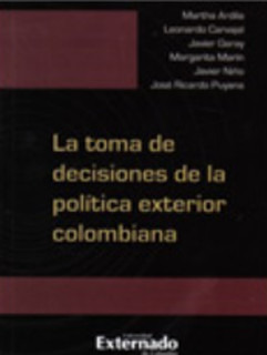 La Toma De Decisiones De La Política Exterior Colombiana