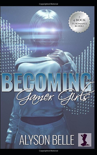 Libro: Becoming Gamer Girls: A 4-book Gender Swap Tg Romance