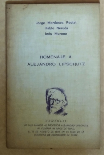 Homenaje A Alejandro Lipschitz. Neruda, Mardones, Moreno