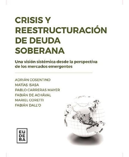 Libro - Crisis Y Reestructuracion De Deuda Soberana - Cosen