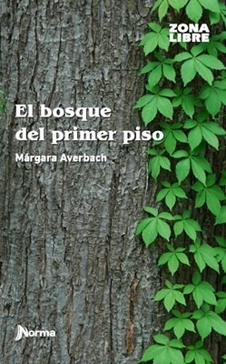 El Bosque Del Primer Piso - Margara Averbach